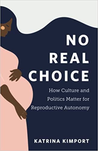 No Real Choice: How Culture and Politics Matter for Reproductive Autonomy (Families in Focus) -Original PDF