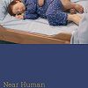 Near Human: Border Zones of Species, Life, and Belonging (Medical Anthropology) -Original PDF
