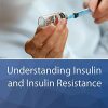Understanding Insulin and Insulin Resistance -Original PDF