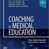 Coaching in Medical Education: Students, Residents, and Faculty (The AMA MedEd Innovation Series) 1st Edition-Original PDF