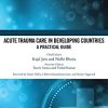 Acute Trauma Care in Developing Countries: A Practical Guide -EPUB