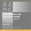Early Nutrition and Long-Term Health: Mechanisms, Consequences, and Opportunities 2nd Edition-Original PDF