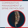 Comparative Management of Spine Pathology (Neurosurgery: Case Management Comparison Series) 1st Edition-Retial PDF