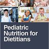 Pediatric Nutrition for Dietitians -EPUB