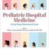 Pediatric Hospital Medicine: A Case-Based Educational Guide (Volume 1) -Original PDF