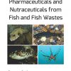 Pharmaceuticals and Nutraceuticals from Fish and Fish Wastes -Original PDF