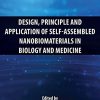Design, Principle and Application of Self-Assembled Nanobiomaterials in Biology and Medicine -Original PDF