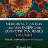 Medicinal Plants in the Asia Pacific for Zoonotic Pandemics, Volume 1: Family Amborellaceae to Vitaceae -EPUB