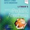 Litman’s Basics of Pediatric Anesthesia 3rd Edition-Original PDF