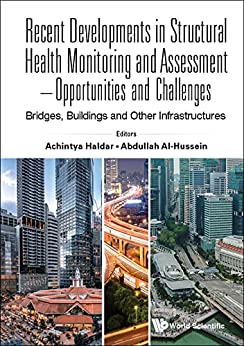 Recent Developments In Structural Health Monitoring And Assessment - Opportunities And Challenges: Bridges, Buildings And Other Infrastructures -Original PDF