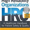 High Reliability Organizations: A Healthcare Handbook for Patient Safety & Quality, Second Edition -Original PDF