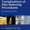 Complications of Pain-Relieving Procedures: An Illustrated Guide -Original PDF