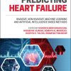 Predicting Heart Failure: Invasive, Non-Invasive, Machine Learning, and Artificial Intelligence Based Methods -EPUB