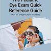 The Pediatric Eye Exam Quick Reference Guide: Office and Emergency Room Procedures -Original PDF