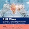 ENT Vivas: A Guide to Passing the Intercollegiate FRCS (ORL-HNS) Viva Examination -EPUB