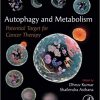 Autophagy and Metabolism: Potential Target for Cancer Therapy -Original PDF
