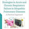 Respiratory Ventilatory Strategies in Acute and Chronic Respiratory Failure in Idiopathic Pulmonary Diseases: A Practical Approach -Original PDF