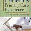The Patient’s Primary Care Experience: A Road Map to Powerful Partnerships -EPUB