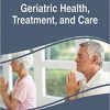 Handbook of Research on Geriatric Health, Treatment, and Care (Advances in Medical, Diagnosis, Treatment, and Care) -Original PDF