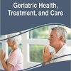 Handbook of Research on Geriatric Health, Treatment, and Care (Advances in Medical, Diagnosis, Treatment, and Care) -EPUB