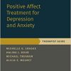 Positive Affect Treatment for Depression and Anxiety: Therapist Guide (Treatments That Work) -Original PDF