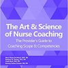 The Art and Science of Nurse Coaching: The Provider’s Guide to Coaching Scope and Competencies, 2nd Edition -Original PDF