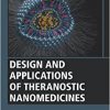 Design and Applications of Theranostic Nanomedicines -Original PDF