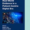Real-World Evidence in a Patient-Centric Digital Era (Chapman & Hall/CRC Biostatistics Series) -Original PDF