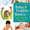 Baby and Toddler Basics: Expert Answers to Parents’ Top 150 Questions 2nd Edition-Original PDF