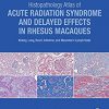 Histopathology Atlas of Acute Radiation Syndrome and Delayed Effects in Rhesus Macaques: Kidney, Lung, Heart, Intestine and Mesenteric Lymph Node -Original PDF