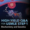 High-Yield Q&A Review for USMLE Step 1: Biochemistry and Genetics -Original PDF
