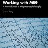 Working with MEG (Practical Guides to Neuroimaging) -Original PDF