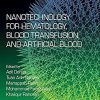 Nanotechnology for Hematology, Blood Transfusion, and Artificial Blood (Micro and Nano Technologies) -Original PDF