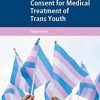 Consent for Medical Treatment of Trans Youth (Cambridge Bioethics and Law) -Original PDF