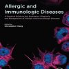 Allergic and Immunologic Diseases: A Practical Guide to the Evaluation, Diagnosis and Management of Allergic and Immunologic Diseases -Original PDF