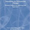 Supervision for Occupational Therapy: Practical Guidance for Supervisors and Supervisees -Original PDF