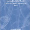 Inequality Kills Us All: COVID-19’s Health Lessons for the World -Original PDF