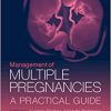 Management of Multiple Pregnancies: A Practical Guide New Edition-True PDF