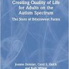 Creating Quality of Life for Adults on the Autism Spectrum: The Story of Bittersweet Farms -Original PDF