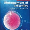Management of Infertility: A Practical Approach 1st Edition-Original PDF