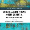 Understanding Young Onset Dementia: Evaluation, Needs and Care -Original PDF