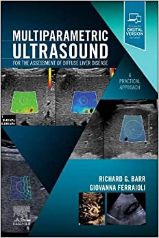 Multiparametric Ultrasound for the Assessment of Diffuse Liver Disease: A Practical Approach 1st Edition-Original PDF