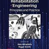 Rehabilitation Engineering: Principles and Practice (Rehabilitation Science in Practice Series) -Original PDF