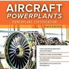 Aircraft Powerplants: Powerplant Certification, Tenth Edition -Original PDF