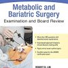 Metabolic and Bariatric Surgery Exam and Board Review -Original PDF