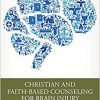 Christian and Faith-based Counseling for Brain Injury: Techniques for Survivors and Families -Original PDF
