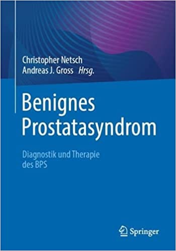 Benignes Prostatasyndrom: Diagnostik und Therapie des BPS -Original PDF