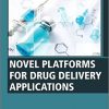 Novel Platforms for Drug Delivery Applications -Original PDF