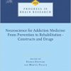 Neuroscience for Addiction Medicine: From Prevention to Rehabilitation – Constructs and Drugs -Original PDF