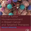 Role of Tumor Microenvironment in Breast Cancer and Targeted Therapies -Original PDF